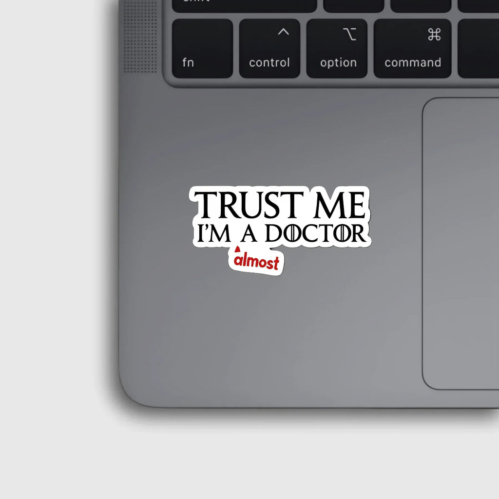 Trust Me, I’m (Almost) A Doctor - Med Student Sticker