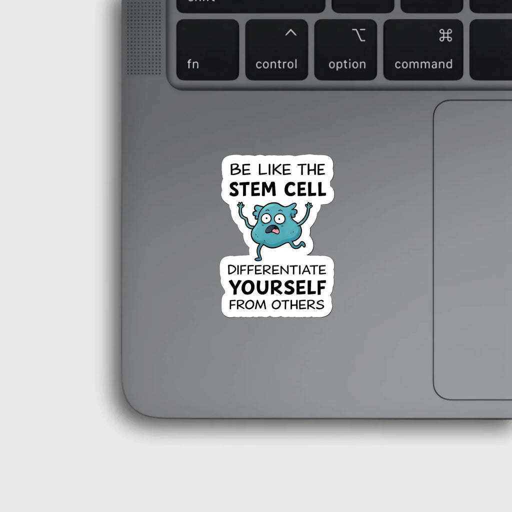 Be Like a Stem Cell - Motivational Science Sticker