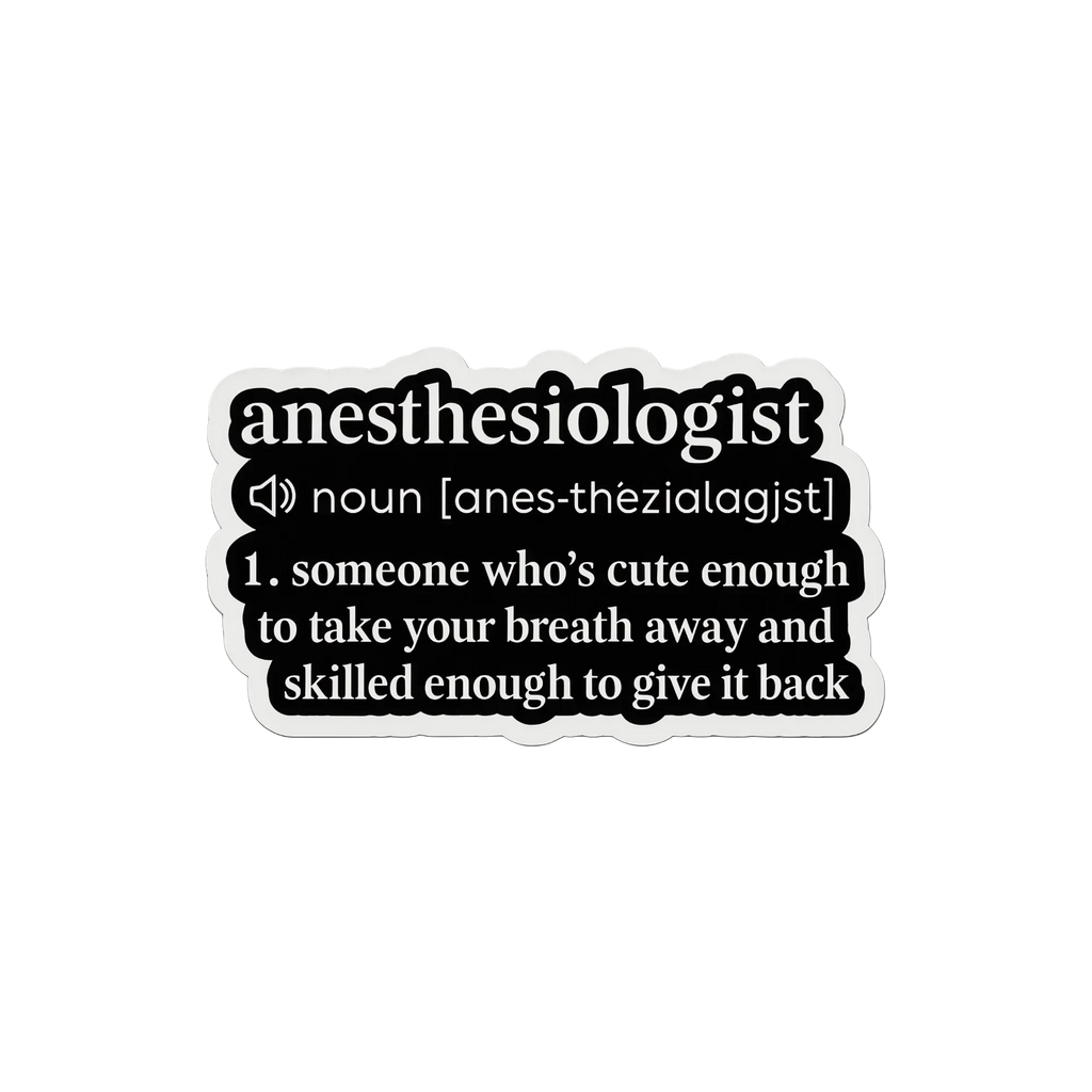 Anesthesiologist definition humor sticker Medical vinyl sticker for medicos, nurses, interns and students -Arterise