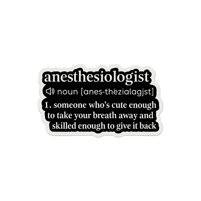 Anesthesiologist Definition - Medical Humor Sticker