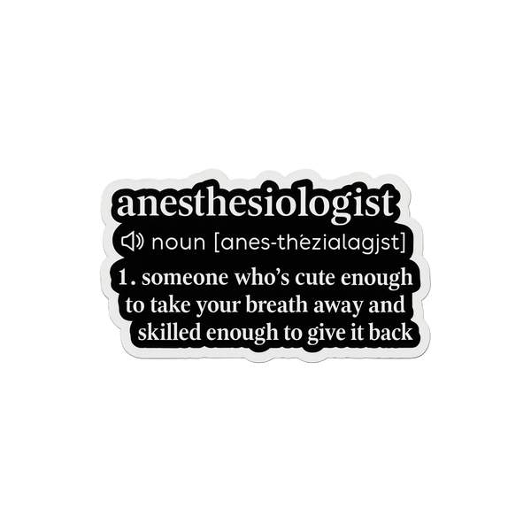 Anesthesiologist Definition - Medical Humor Sticker