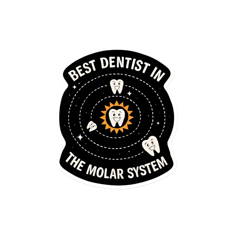 Best Dentist in the Molar System - Dental Sticker