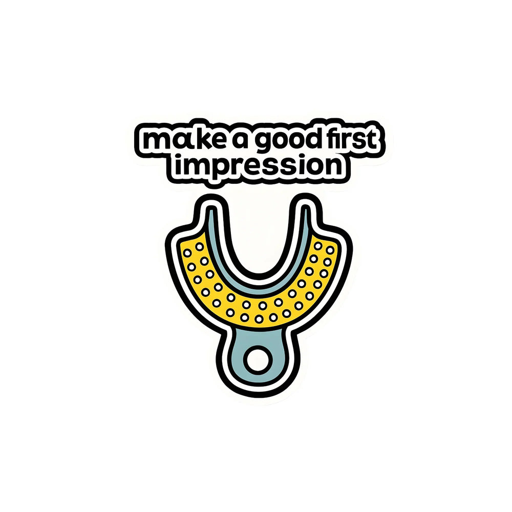 Make a Good First Impression - Dental Humor Sticker