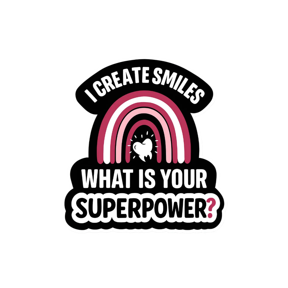 I Create Smiles Superpower Sticker