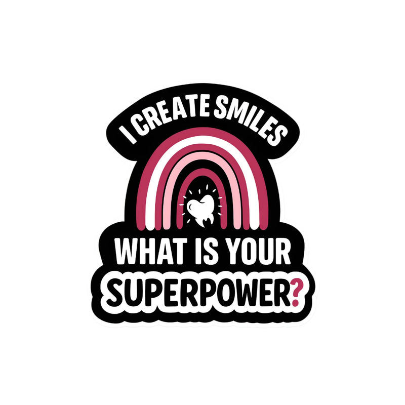 I Create Smiles Superpower Sticker