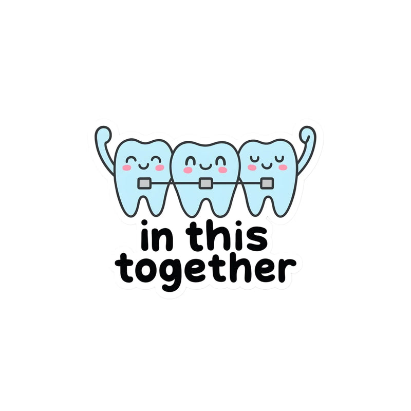In This Together Braces Sticker - Orthodontic Vinyl Sticker
