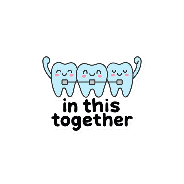 In This Together Braces Sticker - Orthodontic Vinyl Sticker