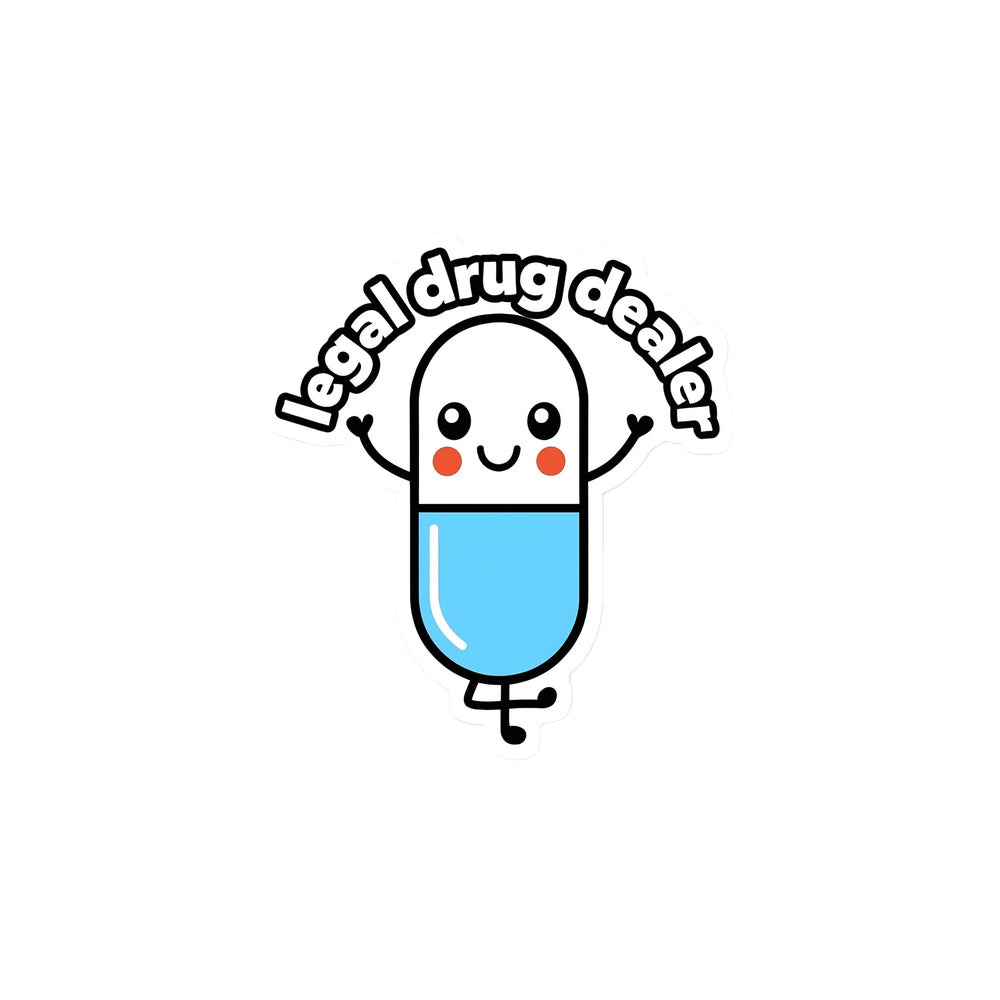 Legal Drug Dealer - Cute Pill Sticker