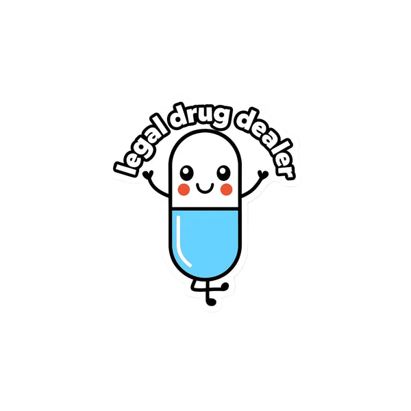 Legal drug dealer pharmacy humor sticker - Arterise