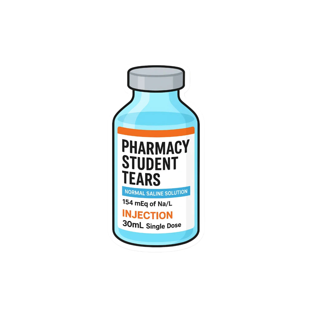 Pharmacy Student Tears – Saline Humor Sticker